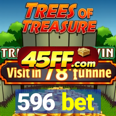 596 bet